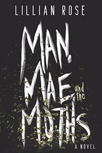 Man, Mae, and the Moths