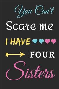 You Can't Scare Me I Have Four Sisters