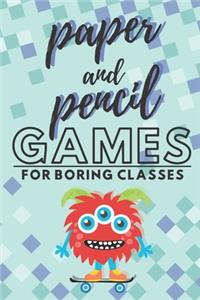 Paper and pencil games for boring classes