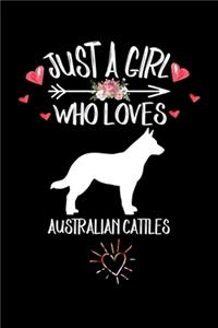 Just A Girl Who Loves AUSTRALIAN CATTLES