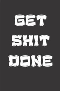 Get Shit Done