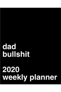Dad Bullshit 2020 Weekly Calendar