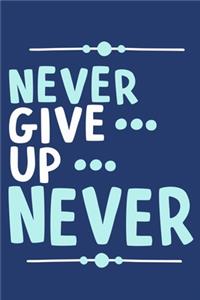 Never Give Up Never