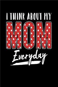 I Think About My Mom Everyday