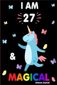 I Am 27 and Magical: Cute Unicorn Journal Lined Blank Notebook and Happy Birthday Notebook for 27 Year Old Girls, Cute Unicorn Birthday Journal Birthday Gift for 27th Birthday