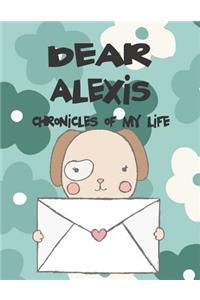 Dear Alexis, Chronicles of My Life