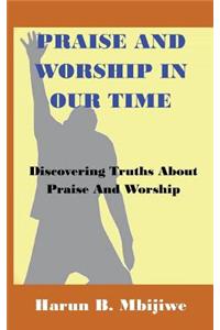 Praise And Worship In Our Time