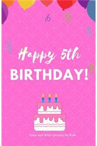 Happy 5th Birthday Draw and Write Journal for Kids