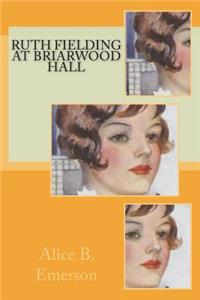 Ruth Fielding at Briarwood Hall