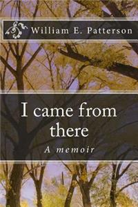 I came from there