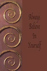 Always Believe In Yourself