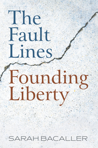 Fault Lines Founding Liberty