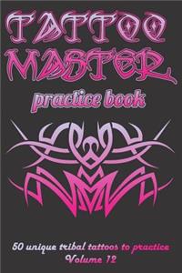 Tattoo Master practice book - 50 unique tribal tattoos to practice