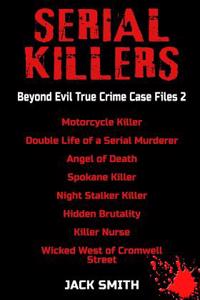 Serial Killers - Beyond Evil True Crime Case Files 2