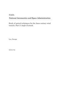 Study of Optical Techniques for the Ames Unitary Wind Tunnels. Part 3