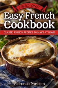Mais Oui! Easy French Cookbook