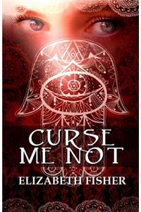 Curse Me Not