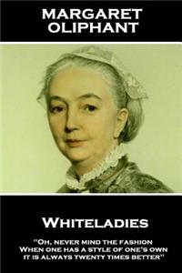 Margaret Oliphant - Whiteladies