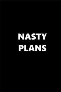 2019 Daily Planner Funny Theme Nasty Plans Black White 384 Pages