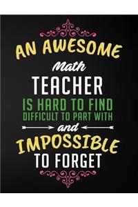 An Awesome Math Teacher Is Hard to Find Difficult to Part with and Impossible to Forget