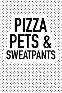 Pizza Pets and Sweatpants