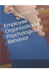 Employee Organizational Psychological Behavior