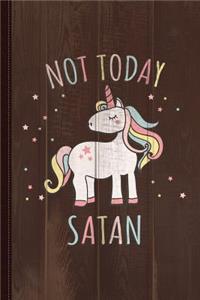 Not Today Satan Unicorn Journal Notebook