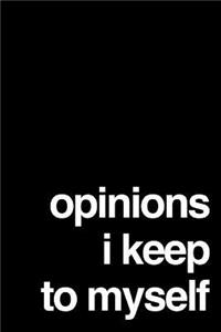 Opinions I Keep to Myself