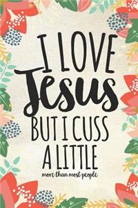I Love Jesus But I Cuss a Little More Than Most People