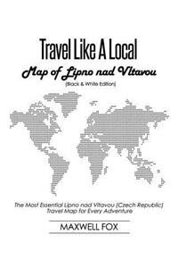 Travel Like a Local - Map of Lipno nad Vltavou (Black and White Edition)