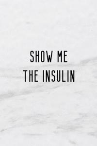 Show Me the Insulin