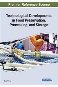 Technological Developments in Food Preservation, Processing, and Storage