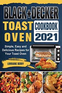 BLACK+DECKER Toast Oven Cookbook 2021