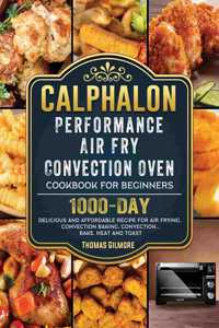 Calphalon Performance Air Fry Convection Oven Cookbook for Beginners