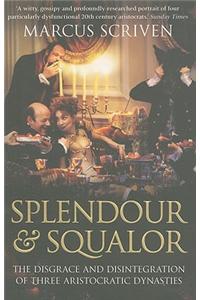 Splendour and Squalor