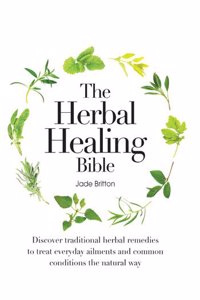 The Herbal Healing Bible