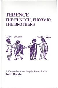 Terence: Eunuch, Phormio, the Brothers