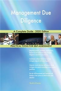 Management Due Diligence A Complete Guide - 2020 Edition