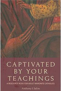 Captivated by Your Teachings: A Resource Book for Adult Maronite Catholics