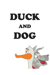 Duck and Dog