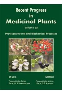 Recent Progress in Medicinal Plants Vol. 35: Phytoconstituents and Biochemical Processes