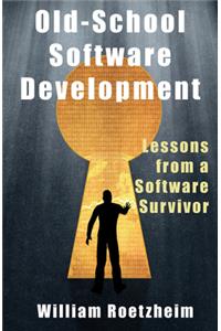 Old-School Software Development