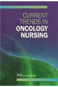 Current Trends in Oncology Nursing