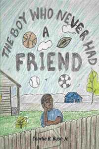 The Boy Who Never Had a Friend