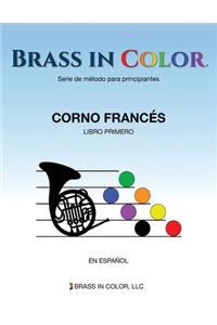 Brass in Color (Viento en colores): Corno Francés Libro Primero