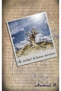 An instant between mirrors