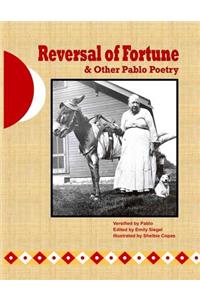 Reversal of Fortune & Other Pablo Poetry