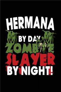 Hermana By Day Zombie Slayer By Night!