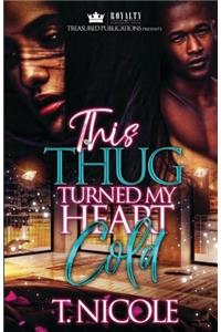 This Thug Turned My Heart Cold