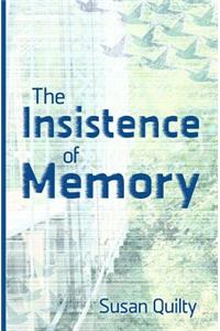 The Insistence of Memory